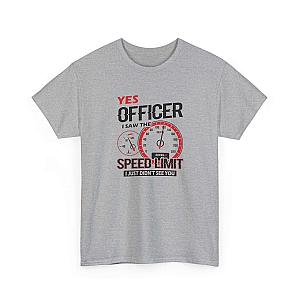Yes Officer I Saw the Speed Limit T-Shirt | Funny Car Guy Gift