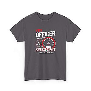 Yes Officer I Saw the Speed Limit T-Shirt | Funny Car Guy Gift
