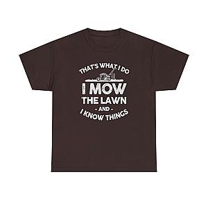 I Mow the Lawn and I Know Things T-Shirt | Funny Lawn Care Gift