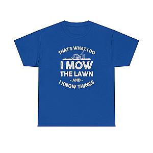 I Mow the Lawn and I Know Things T-Shirt | Funny Lawn Care Gift