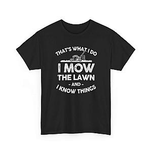 I Mow the Lawn and I Know Things T-Shirt | Funny Lawn Care Gift