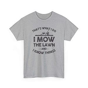 I Mow the Lawn and I Know Things T-Shirt | Funny Lawn Care Gift
