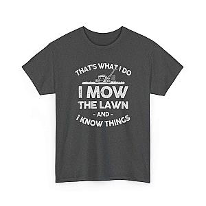 I Mow the Lawn and I Know Things T-Shirt | Funny Lawn Care Gift