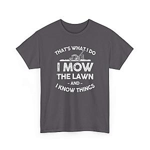 I Mow the Lawn and I Know Things T-Shirt | Funny Lawn Care Gift