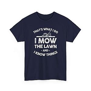 I Mow the Lawn and I Know Things T-Shirt | Funny Lawn Care Gift