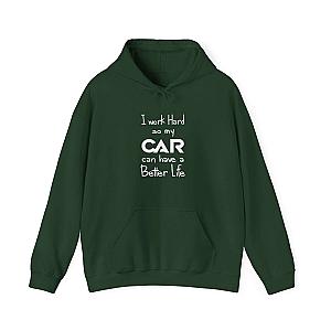 I Work Hard So My Car Can Have a Better Life Hoodie | Car Guy Gift