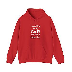 I Work Hard So My Car Can Have a Better Life Hoodie | Car Guy Gift