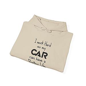 I Work Hard So My Car Can Have a Better Life Hoodie | Car Guy Gift