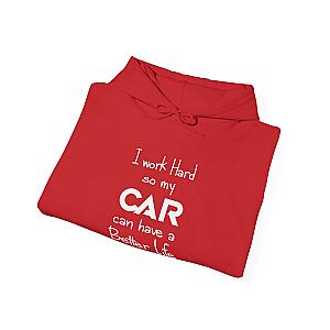 I Work Hard So My Car Can Have a Better Life Hoodie | Car Guy Gift