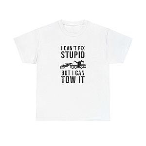 I Can't Fix Stupid But I Can Tow It T-Shirt | Funny Towing Gift