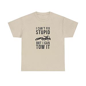 I Can't Fix Stupid But I Can Tow It T-Shirt | Funny Towing Gift
