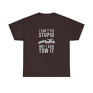 I Can't Fix Stupid But I Can Tow It T-Shirt | Funny Towing Gift