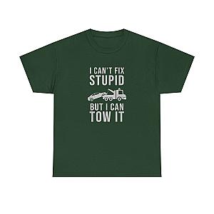 I Can't Fix Stupid But I Can Tow It T-Shirt | Funny Towing Gift