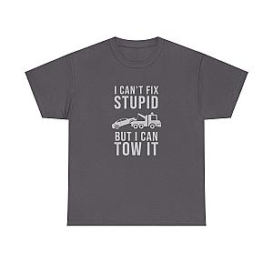 I Can't Fix Stupid But I Can Tow It T-Shirt | Funny Towing Gift