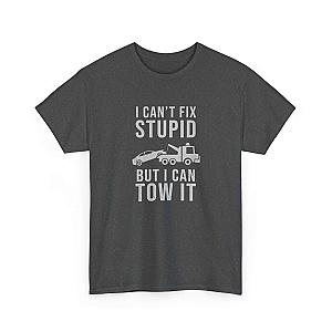 I Can't Fix Stupid But I Can Tow It T-Shirt | Funny Towing Gift