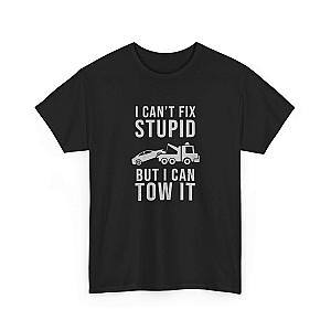 I Can't Fix Stupid But I Can Tow It T-Shirt | Funny Towing Gift