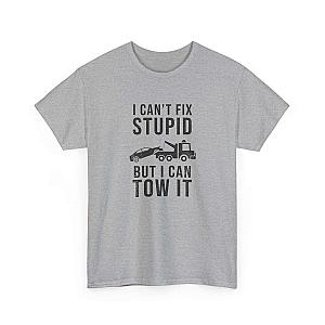 I Can't Fix Stupid But I Can Tow It T-Shirt | Funny Towing Gift
