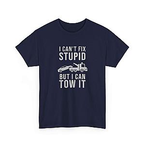 I Can't Fix Stupid But I Can Tow It T-Shirt | Funny Towing Gift