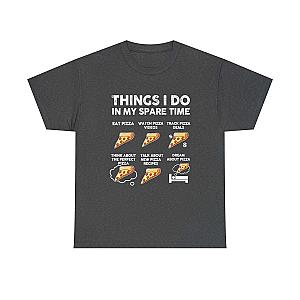 Things I Do In My Spare Time Pizza T-Shirt | Funny Pizza Lover Tee