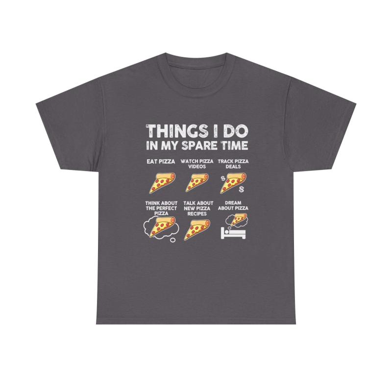 Things I Do In My Spare Time Pizza T-Shirt | Funny Pizza Lover Tee