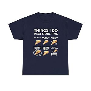 Things I Do In My Spare Time Pizza T-Shirt | Funny Pizza Lover Tee