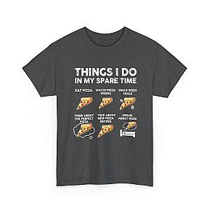 Things I Do In My Spare Time Pizza T-Shirt | Funny Pizza Lover Tee