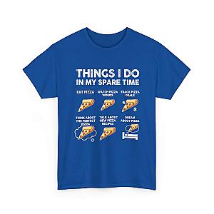 Things I Do In My Spare Time Pizza T-Shirt | Funny Pizza Lover Tee