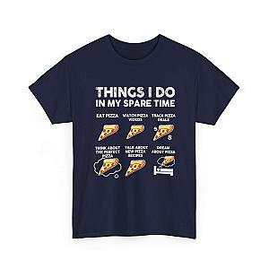 Things I Do In My Spare Time Pizza T-Shirt | Funny Pizza Lover Tee
