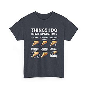 Things I Do In My Spare Time Pizza T-Shirt | Funny Pizza Lover Tee