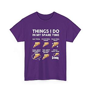 Things I Do In My Spare Time Pizza T-Shirt | Funny Pizza Lover Tee