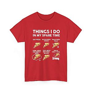 Things I Do In My Spare Time Pizza T-Shirt | Funny Pizza Lover Tee