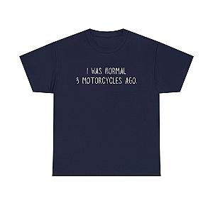 I Was Normal 3 Motorcycles Ago T-Shirt | Funny Biker Gift