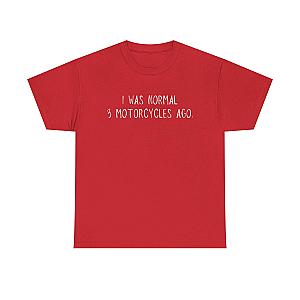I Was Normal 3 Motorcycles Ago T-Shirt | Funny Biker Gift
