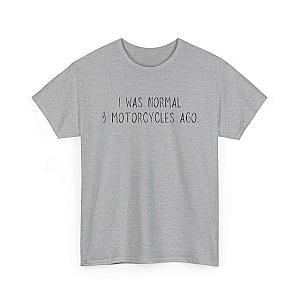 I Was Normal 3 Motorcycles Ago T-Shirt | Funny Biker Gift