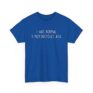 I Was Normal 3 Motorcycles Ago T-Shirt | Funny Biker Gift