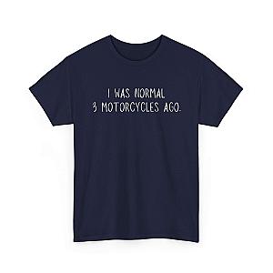I Was Normal 3 Motorcycles Ago T-Shirt | Funny Biker Gift