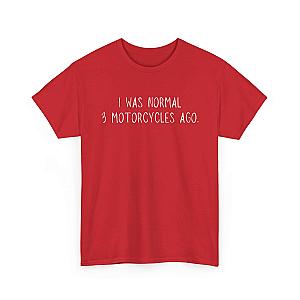 I Was Normal 3 Motorcycles Ago T-Shirt | Funny Biker Gift