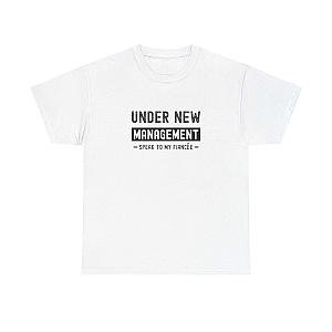 Under New Management T-Shirt | Funny Engagement Gift for Him