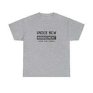 Under New Management T-Shirt | Funny Engagement Gift for Him