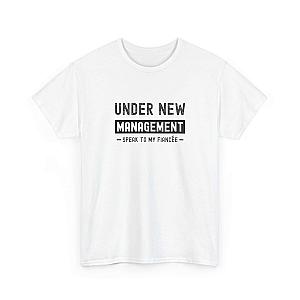 Under New Management T-Shirt | Funny Engagement Gift for Him
