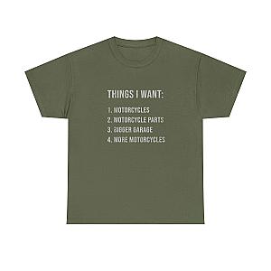 Things I Want: Motorcycles Biker T-Shirt | Funny Motorcycle Enthusiast Gift