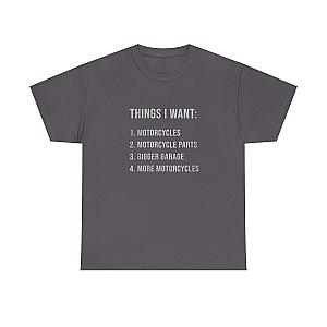 Things I Want: Motorcycles Biker T-Shirt | Funny Motorcycle Enthusiast Gift