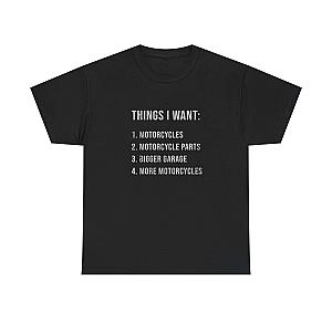 Things I Want: Motorcycles Biker T-Shirt | Funny Motorcycle Enthusiast Gift