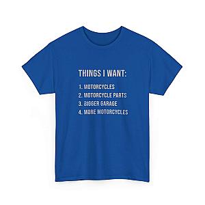 Things I Want: Motorcycles Biker T-Shirt | Funny Motorcycle Enthusiast Gift