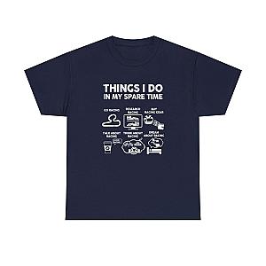 Things I Do in My Spare Time Racing T-Shirt | Funny Car Guy Gift