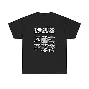 Things I Do in My Spare Time Racing T-Shirt | Funny Car Guy Gift