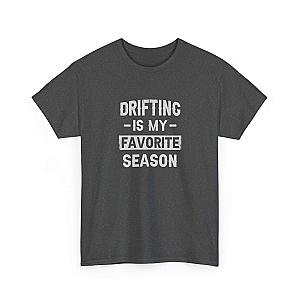 Drifting is My Favorite Season T-Shirt | JDM Car Enthusiast Gift