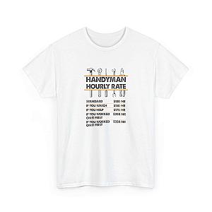 Handyman Hourly Rate T-Shirt | Funny DIY Contractor Gift