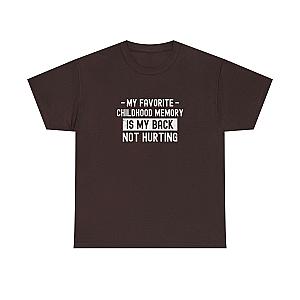 My Favorite Childhood Memory is My Back Not Hurting T-Shirt | Funny Aging Gift