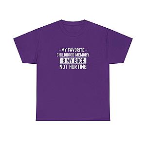 My Favorite Childhood Memory is My Back Not Hurting T-Shirt | Funny Aging Gift